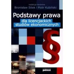 PODSTAWY PRAWA DLA LICENCJACKICH STUDIÓW EKONOMICZNYCH
