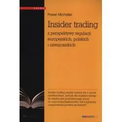 INSIDER TRADING Z PERSPEKTYWY REGULACJI EUROPEJSKICH, POLSKICH I SZWAJCARSKICH