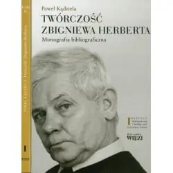 TWÓRCZOŚĆ ZBIGNIEWA HERBERTA MONOGRAFIA BIBLIOGRAFICZNA TOM 1/2