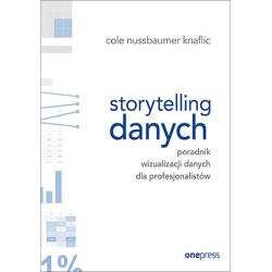 STORYTELLING DANYCH. PORADNIK WIZUALIZACJI DANYCH DLA PROFESJONALISTÓW