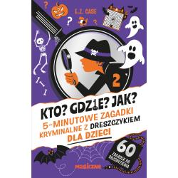 KTO GDZIE JAK 5MINUTOWE ZAGADKI KRYMINALNE Z DRESZCZYKIEM DLA DZIECI