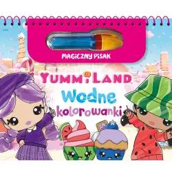 YUMMILAND. KOLOROWANKI WODNE I MAGICZNY PISAK