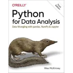 PYTHON FOR DATA ANALYSIS: DATA WRANGLING WITH PANDAS, NUMPY AND JUPYTER