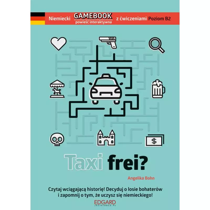 TAXI FREI NIEMIECKI GAMEBOOK Z ĆWICZENIAMI Angelika Bohn - Edgard