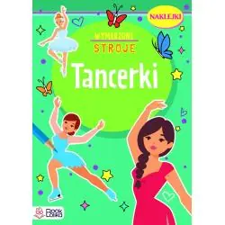 TANCERKI. WYMARZONE STROJE. KSIĄŻECZKA Z NAKLEJKAMI