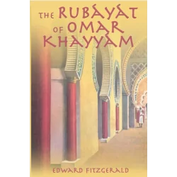 THE RUBAYAT OF OMAR KHAYYAM