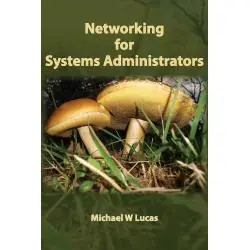 NETWORKING FOR SYSTEMS ADMINISTRATORS