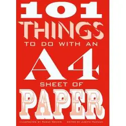 101 THINGS TO DO WITH AN A4 SHEET OF PAPER