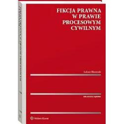FIKCJA PRAWNA W PRAWIE PROCESOWYM CYWILNYM