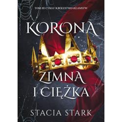 KORONA ZIMNA I CIĘŻKA. KRÓLESTWO KŁAMSTW.