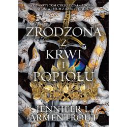 ZRODZONA Z KRWI I POPIOŁU. Z CIAŁA I OGNIA.