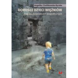 DOROSŁE DZIECI WIĘŹNIÓW. ANALIZA DOŚWIADCZEŃ BIOGRAFICZNYCH