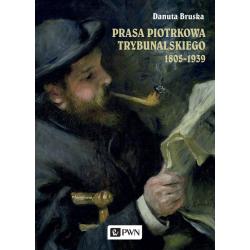 PRASA PIOTRKOWA TRYBUNALSKIEGO 1805-1939