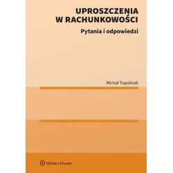 UPROSZCZENIA W RACHUNKOWOŚCI. PYTANIA I ODPOWIEDZI