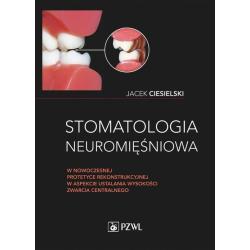 STOMATOLOGIA NEUROMIĘŚNIOWA W NOWOCZESNEJ PROTETYCE REKONSTRUKCYJNEJ W ASPEKCIE USTALANIA WYSOKOŚCI
