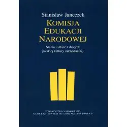 KOMISJA EDUKACJI NARODOWEJ. STUDIA I SZKICE Z DZIEJÓW POLSKIEJ KULTURY INTELEKTUALNEJ