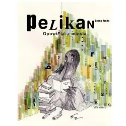 PELIKAN OPOWIEŚCI Z MIASTA