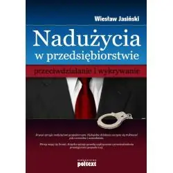 NADUŻYCIA W PRZEDSIĘBIORSTWIE PRZECIWDZIAŁANIE I WYKRYWANIE