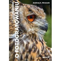 KSIĄŻKA O FOTOGRAFOWANIU Andrzej Mroczek - Helion