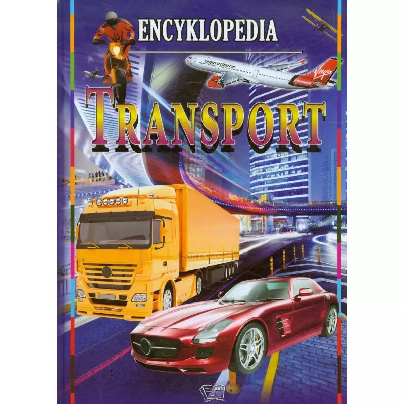 TRANSPORT. ENCYKLOPEDIA ILUSTROWANA DLA DZIECI I MŁODZIEŻY - Arti