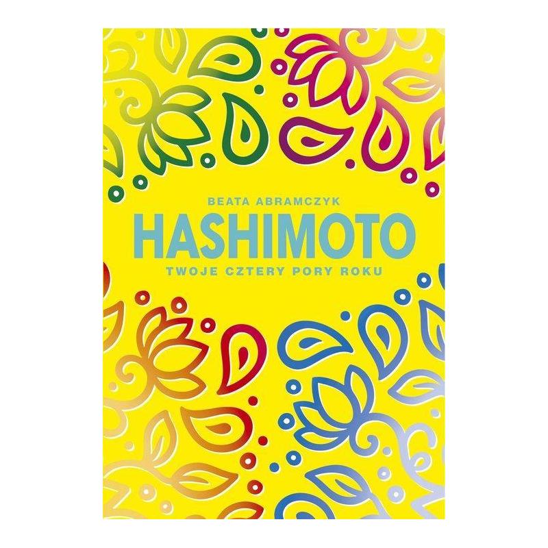 HASHIMOTO TWOJE CZTERY PORY ROKU Beata Abramczyk - Edipresse