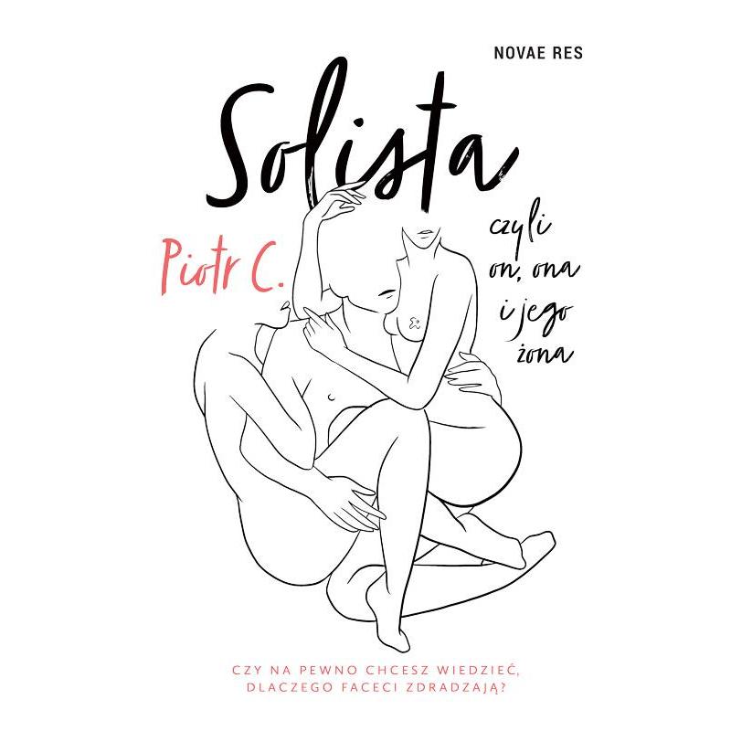 SOLISTA CZYLI ON ONA I JEGO ŻONA Piotr C. - Novae Res