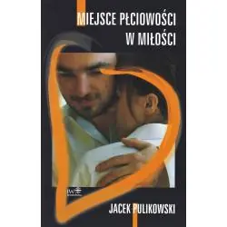 MIEJSCE PŁCIOWOŚCI W MIŁOŚCI