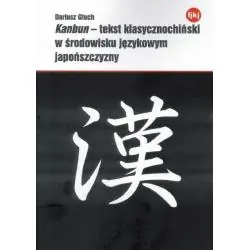 KANBUN - TEKST KLASYCZNOCHIŃSKI W ŚRODOWISKU JĘZYKOWYM JAPOŃSZCZYZNY