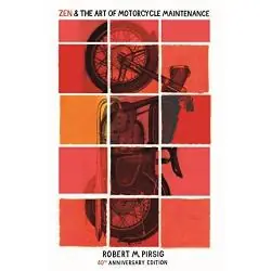 ZEN AND THE ART OF MOTORCYCLE MAINTENANCE