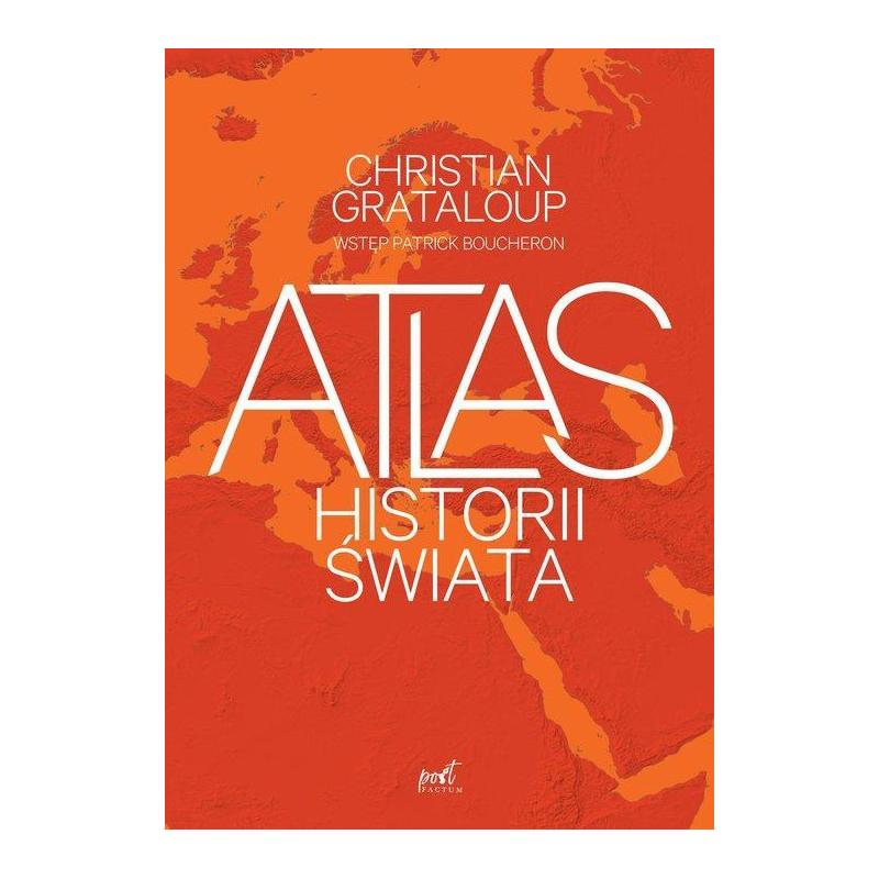 ATLAS HISTORII ŚWIATA Christian Grataloup - Post Factum