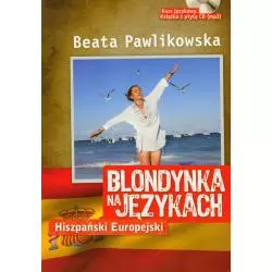 BLONDYNKA NA JĘZYKACH HISZPAŃSKI EUROPEJSKI + CD Pawlikowska Beata