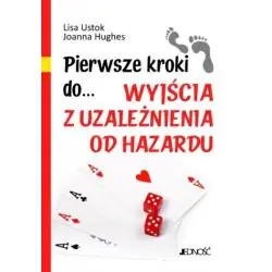 PIERWSZE KROKI DO WYJŚCIA Z UZALEŻNIENIA OD HAZARDU