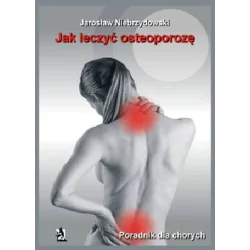 JAK LECZYĆ OSTEOPOROZĘ