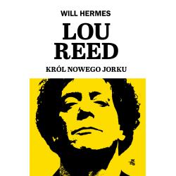 LOU REED. KRÓL NOWEGO JORKU
