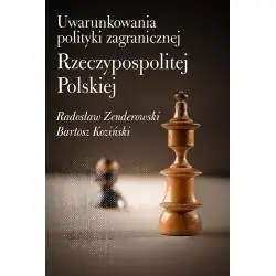 UWARUNKOWANIA POLITYKI ZAGRANICZNEJ RZECZYPOSPOLITEJ POLSKIEJ