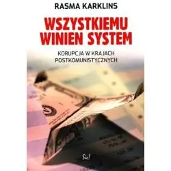 WSZYSTKIEMU WINIEN SYSTEM. KORUPCJA W KRAJACH POSTKOMUNISTYCZNYCH