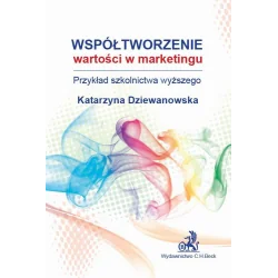 WSPÓŁTWORZENIE WARTOŚCI W MARKETINGU PRZYKŁAD SZKOLNICTWA WYŻSZEGO