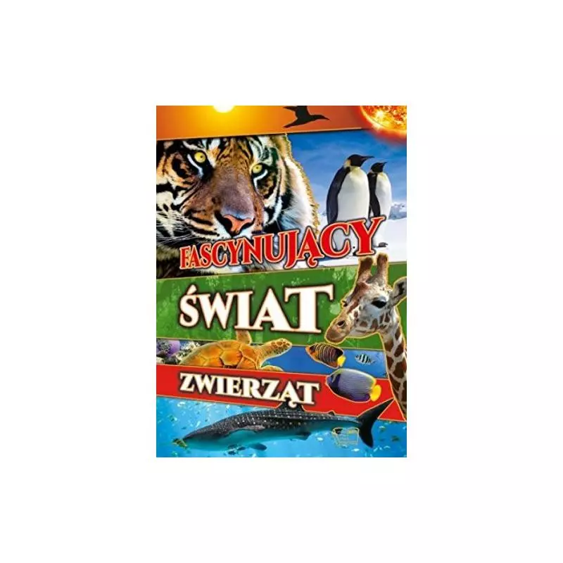 FASCYNUJĄCY ŚWIAT ZWIERZĄT 