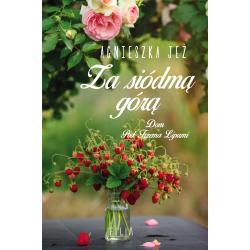 ZA SIÓDMĄ GÓRĄ. DOM POD TRZEMA LIPAMI