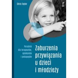 ZABURZENIA PRZYWIĄZANIA U DZIECI I MŁODZIEŻY WYD. 3 II GATUNEK