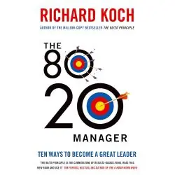 THE 80/20 MANAGER. TEN WAYS TO BECOME A GREAT LEADER