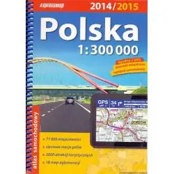 POLSKA 2014/2015. ATLAS SAMOCHODOWY 1:300 000