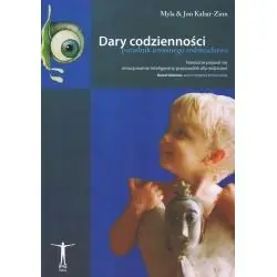 DARY CODZIENNOŚCI. PORADNIK UWAŻNEGO RODZICIELSTWA