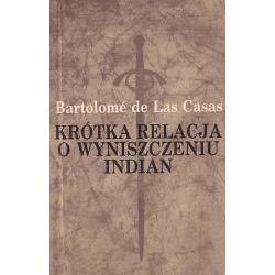 KRÓTKA RELACJA O WYNISZCZENIU INDIAN