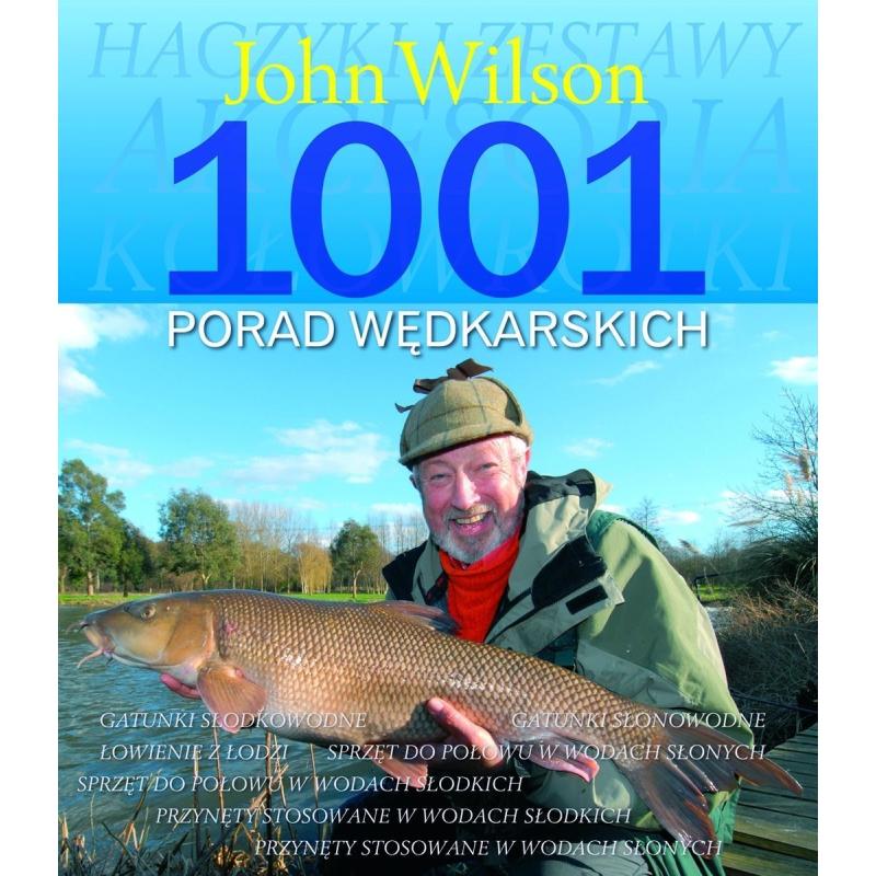 1001 PORAD WĘDKARSKICH John Wilson - Olesiejuk 1001 PORAD WĘDKARSKICH John Wilson - Olesiejuk