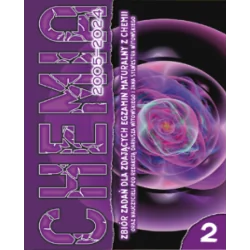 CHEMIA ZBIÓR ZADAŃ DLA ZDAJĄCYCH EGZAMIN MATURALNY 2005-2024