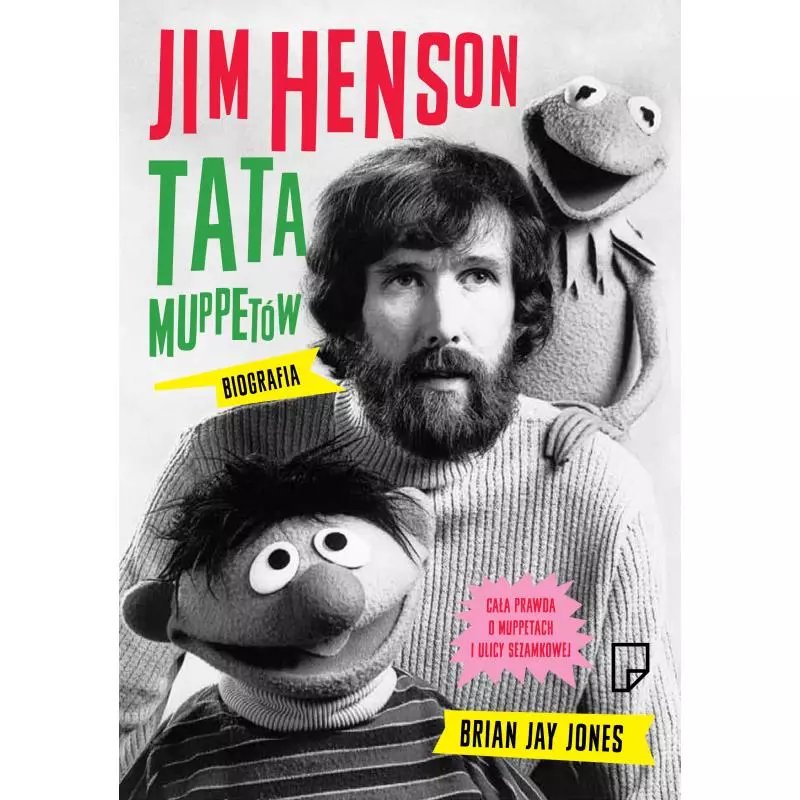 JIM HENSON TATA MUPPETÓW Brian Jay Jones - Marginesy