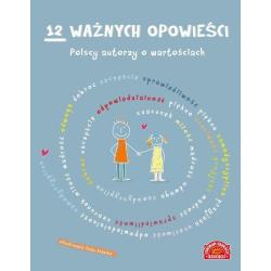 12 WAŻNYCH OPOWIEŚCI. POLSCY AUTORZY O WARTOŚCIACH - Centrum Edukacji Dziecięcej