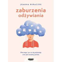 ZABURZENIA ODŻYWIANIA. DLACZEGO I PO CO SIĘ POJAWIAJĄ ORAZ JAK MOŻEMY POMÓC