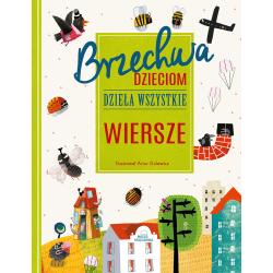 BRZECHWA DZIECIOM. DZIEŁA WSZYSTKIE WIERSZE